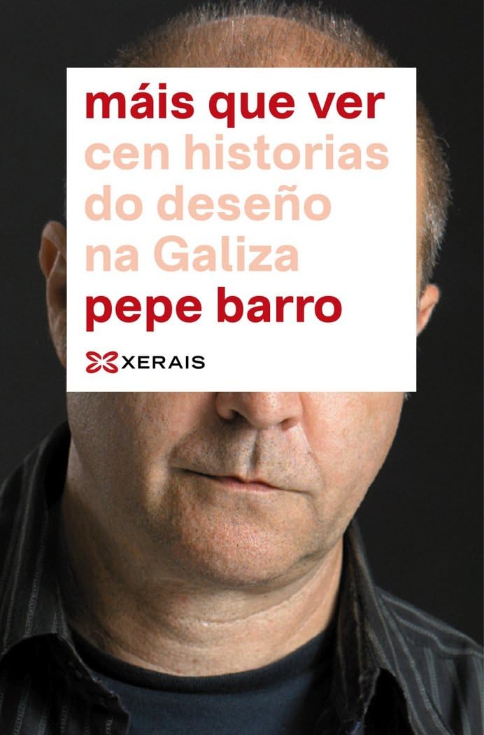 Máis que ver: Cen historias do deseño na Galiza (EDICIÓN LITERARIA - ALTERNATIVAS - Ensaio) Film, Art & Culture