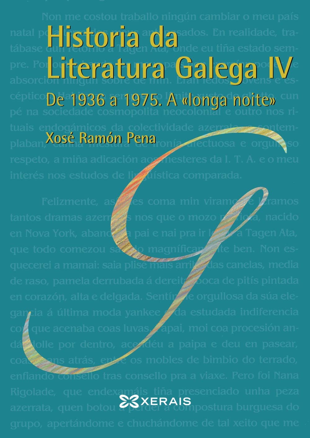 Historia da Literatura Galega IV: De 1936 a 1975. A "longa noite" (OBRAS DE REFERENCIA - XERAIS UNIVERSITARIA - LINGUA E LITERATURA) Contemporary literature