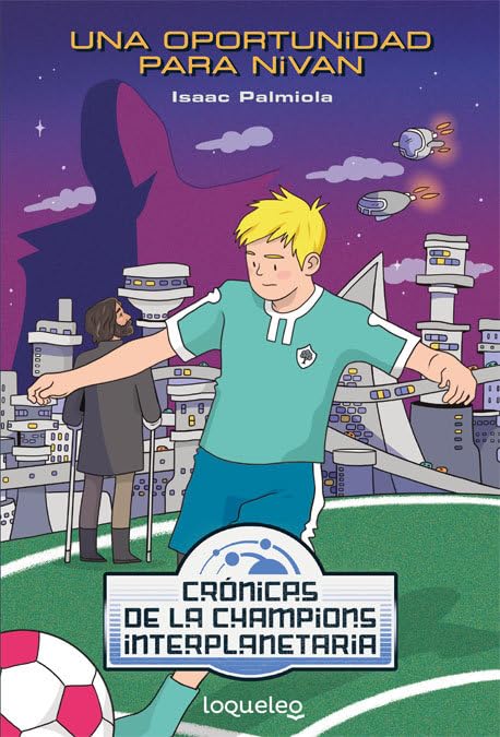 Una oportunidad para Nivan. Crónicas de la Champions Interplanetaria book