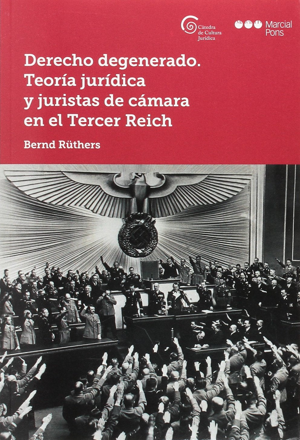 Derecho degenerado. Teoría jurídica y juristas de cámara en el Tercer Reich book