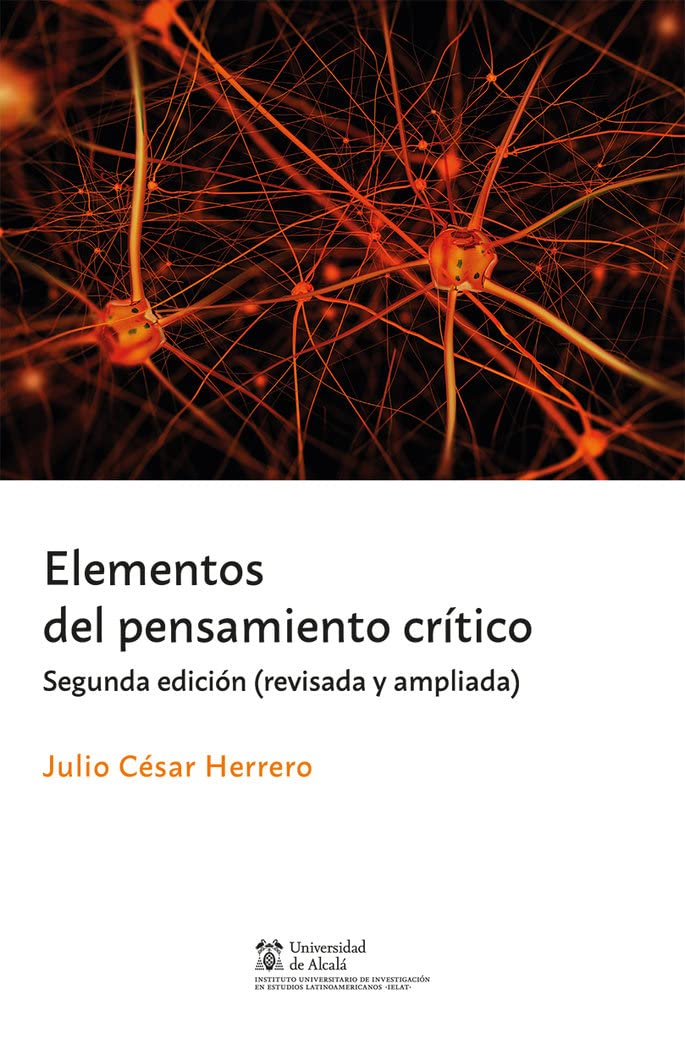 Elementos del pensamiento crítico (Instituto de Estudios Latinoamericanos) Philosophy