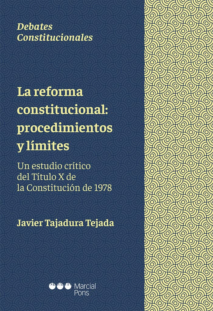 La reforma constitucional: procedimientos y límites: Un estudio crítico del Título X de la Constitución de 1978 (Debates constitucionales) Law