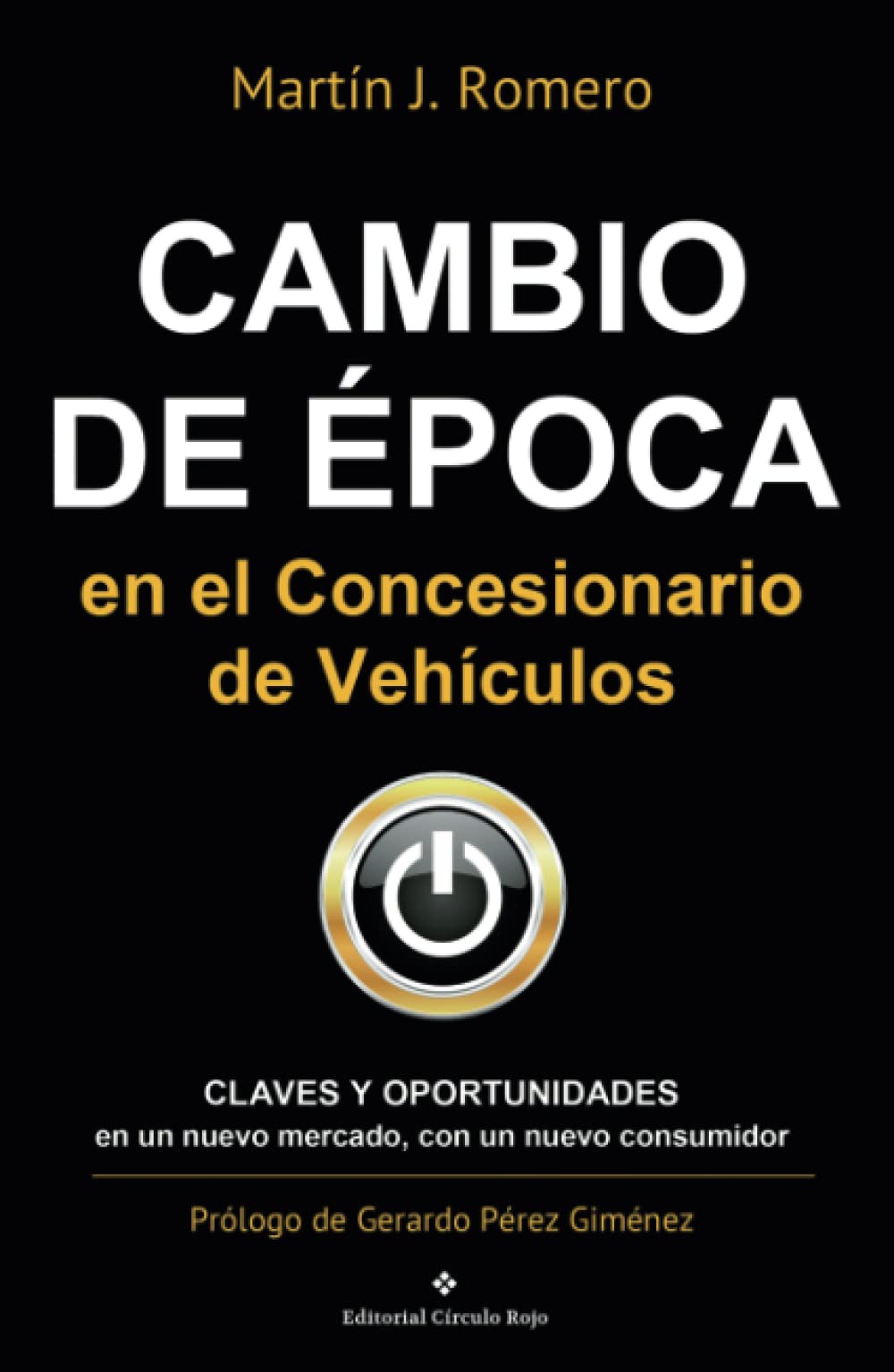 Cambio de época en el concesionario de vehículos : claves y oportunidades en un nuevo mercado, con un nuevo consumidor book