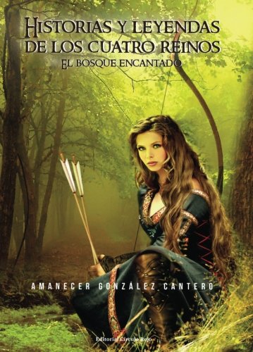 Historias y leyendas de los cuatro reinos: El bosque encantado book