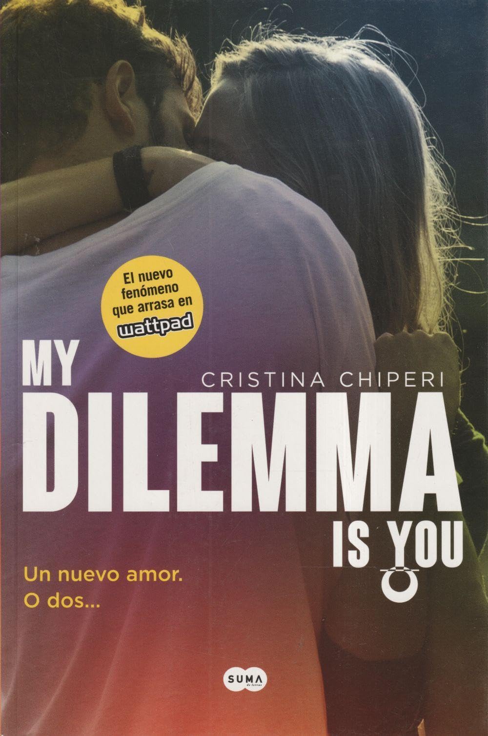My Dilemma Is You. Un Nuevo Amor. O Dos... (Serie My Dilemma Is You 1) (SUMA, Band 1) Contemporary literature