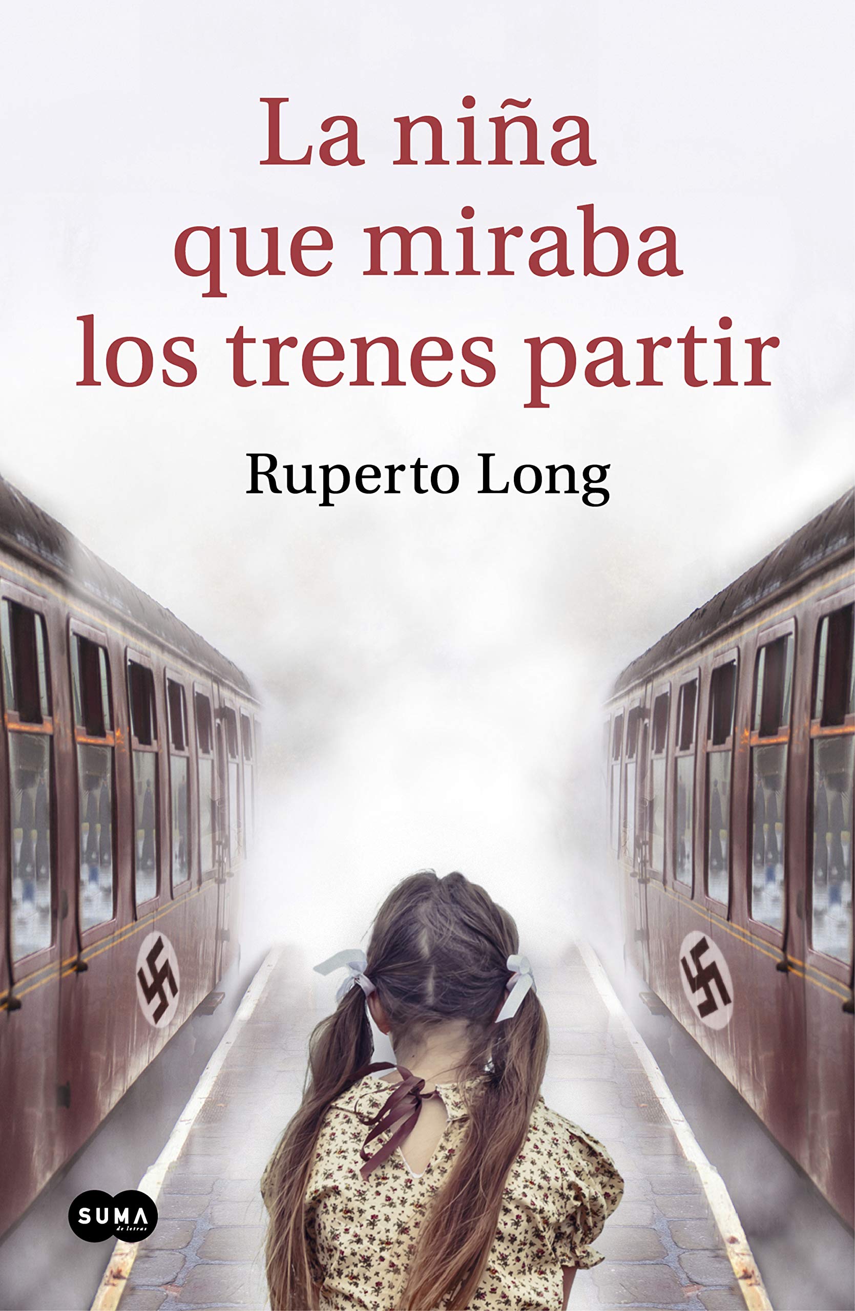La niña que miraba los trenes partir (SUMA) Historical Fiction
