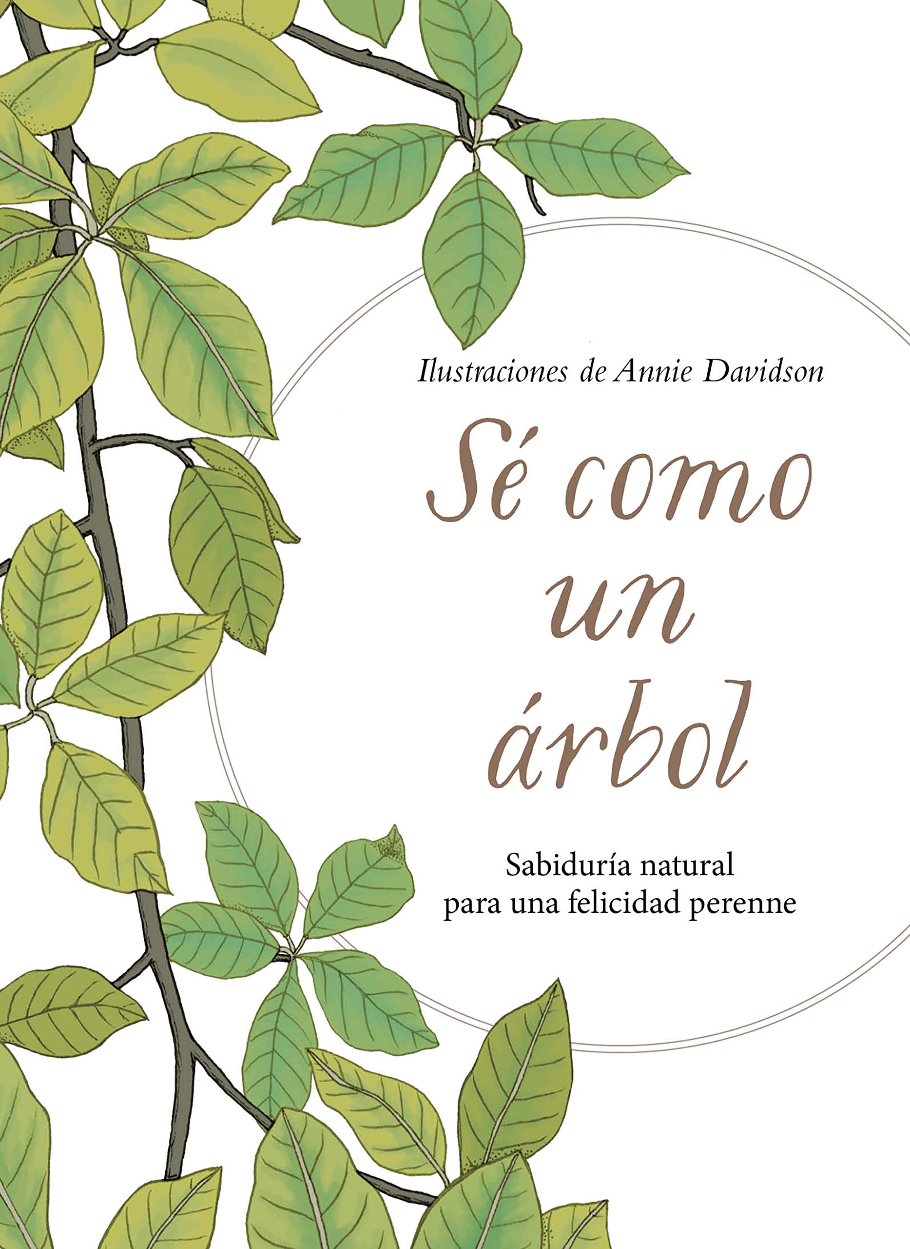Sé como un árbol: Sabiduría natural para una felicidad perenne book