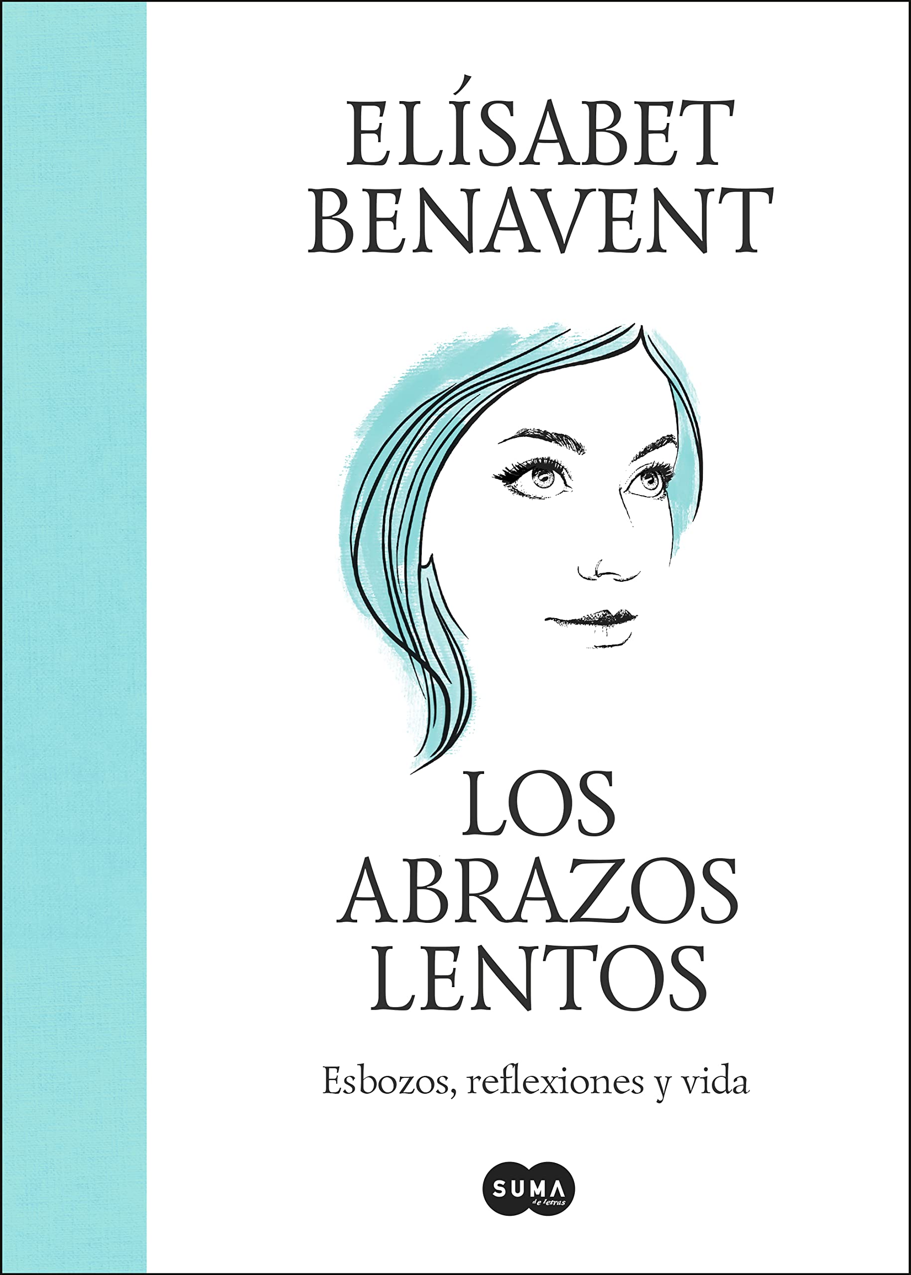 Los abrazos lentos: Esbozos, reflexiones y vida (SUMA) Contemporary literature