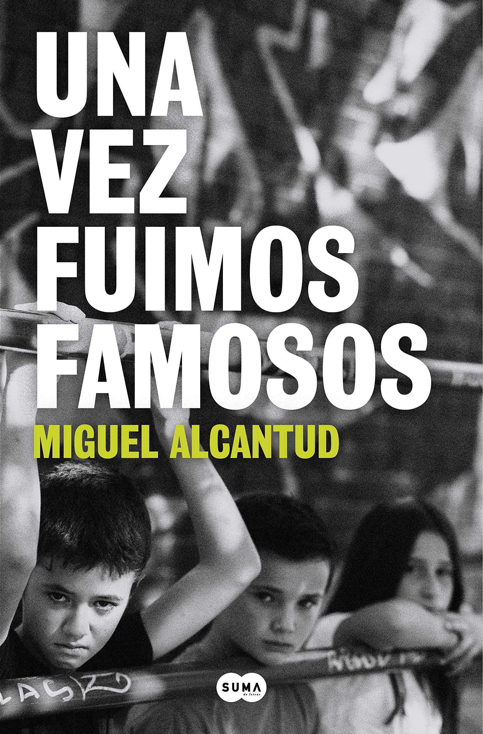Una vez fuimos famosos / Once, We Were Famous book