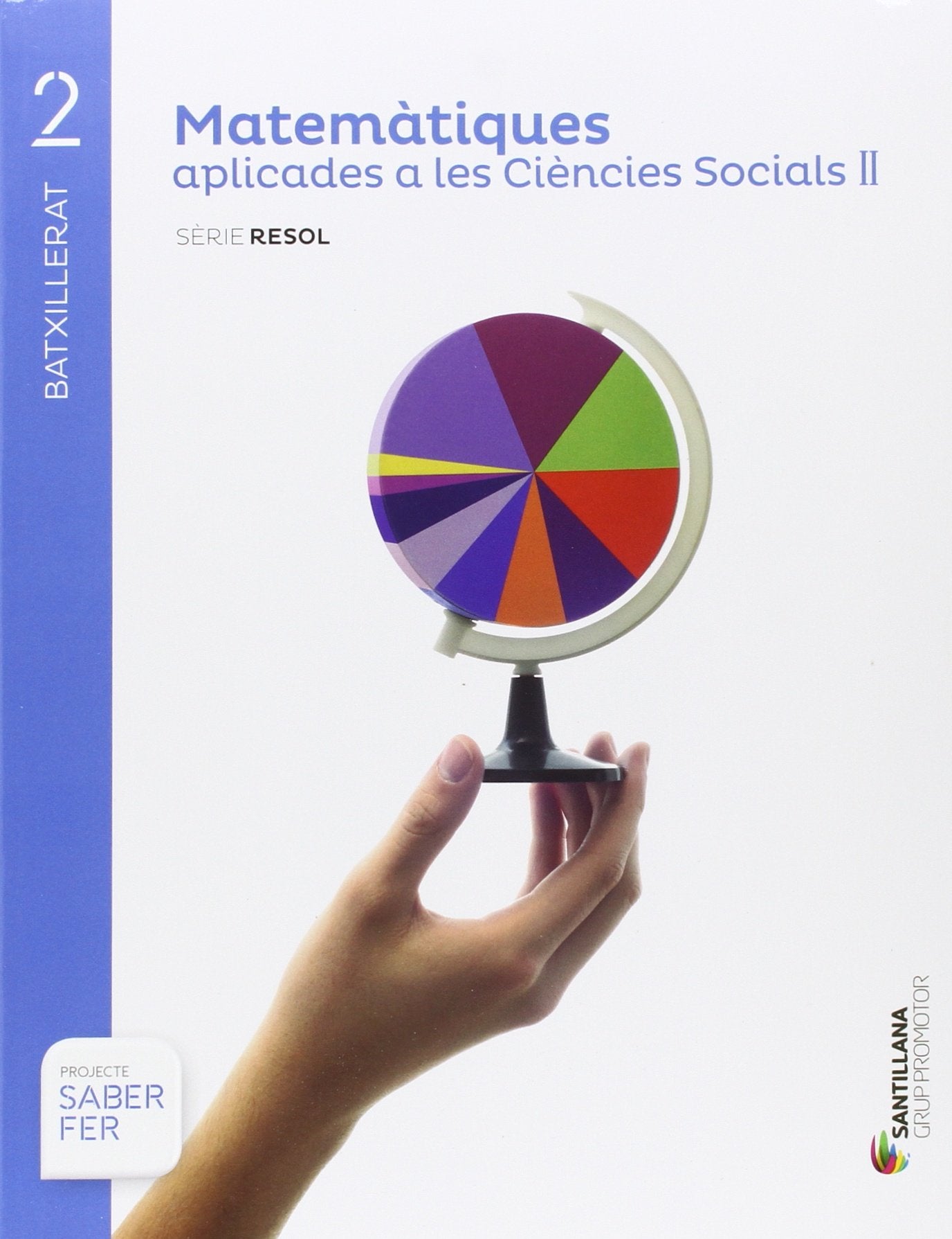 MATEMATIQUES APLICADES A LES CIENCIES SOCIALS II SERIE RESOL 2 BTX SABER FER Non-fiction