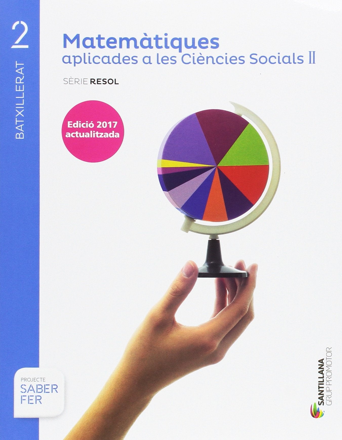 Matematiques aplicades a les ciencies socials ii serie resol 2 btx saber fer ed2017 Non-fiction