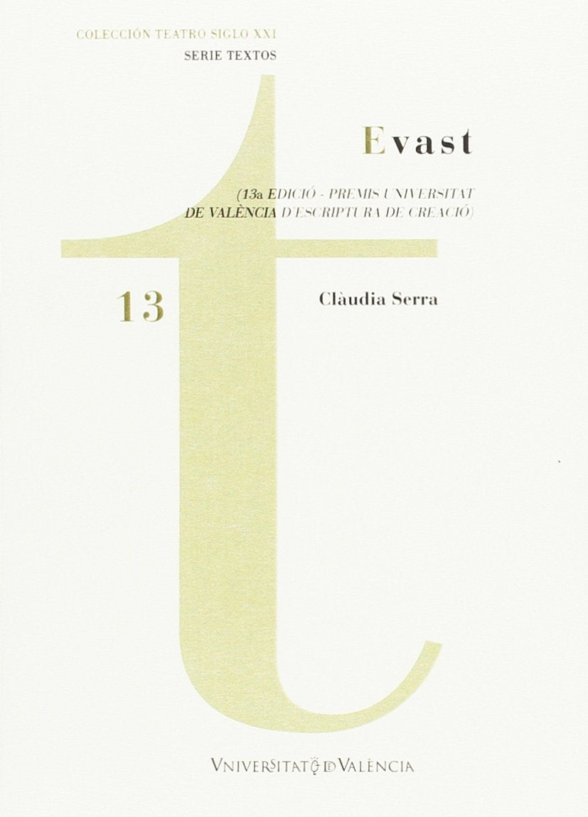Evast: 13 a edició - Premis Universitat de València d?Escriptura de Creació (Teatro Siglo XX. Textos, Band 13) Non-fiction