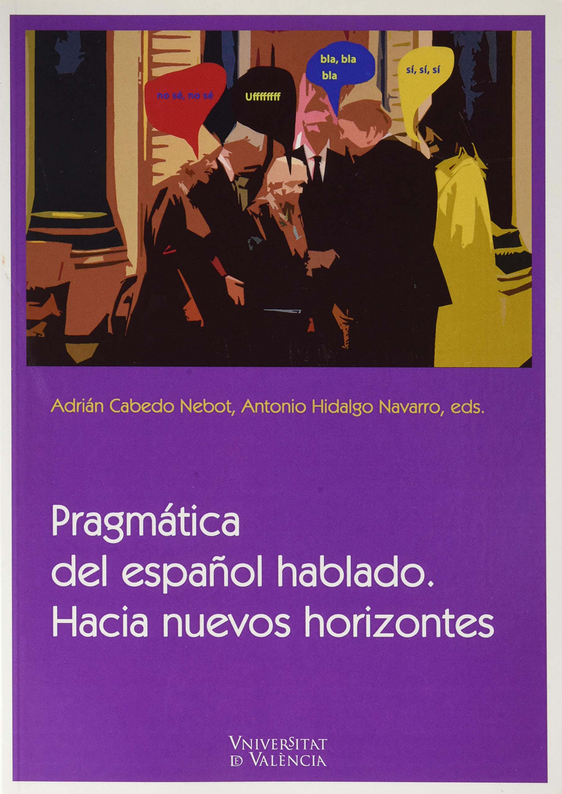 Pragmática del español hablado : hacia nuevos horizontes Social Sciences