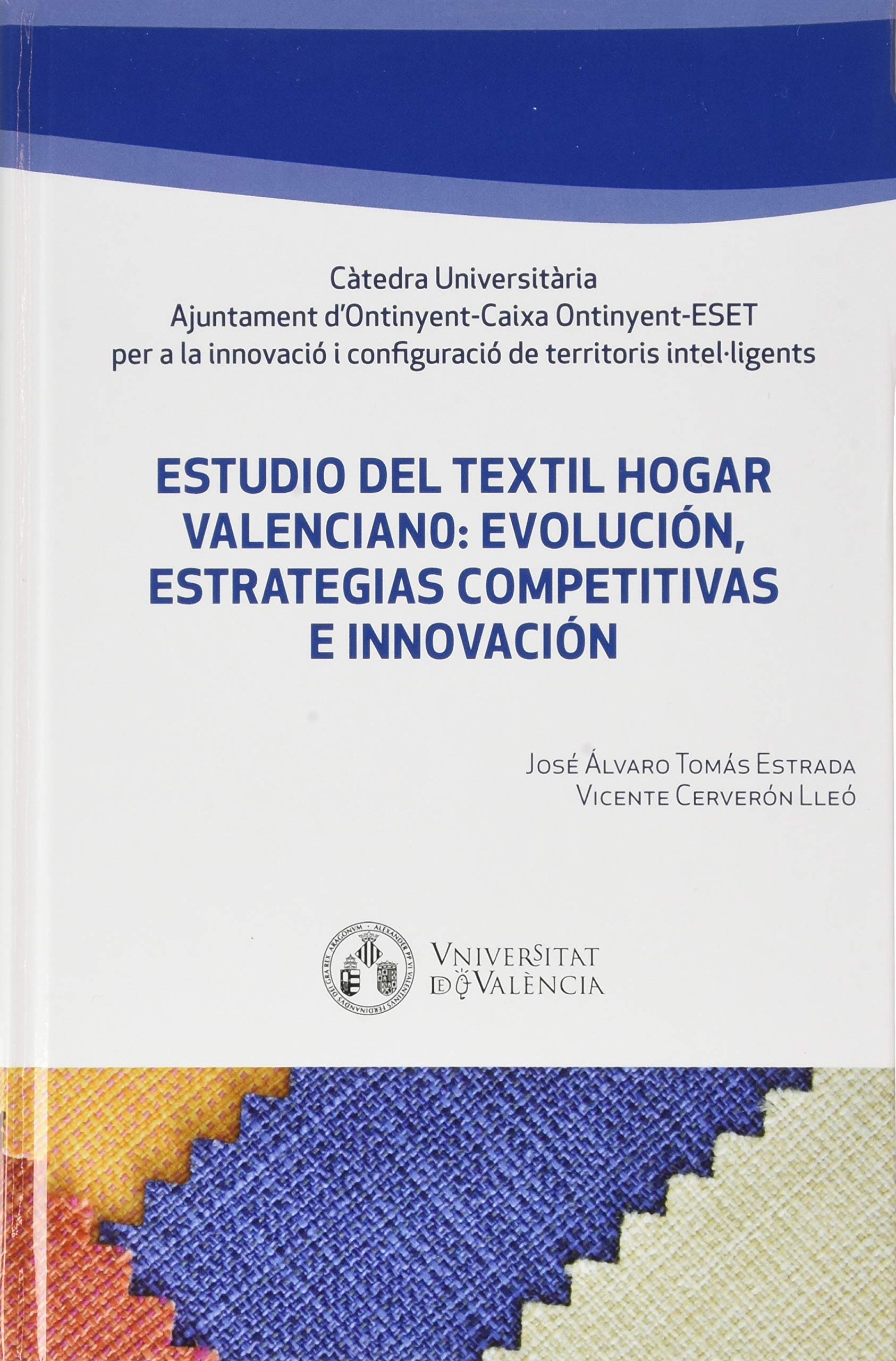 Estudio del textil hogar valenciano : evolución, estrategias competitivas e innovación Business, Finance & Career