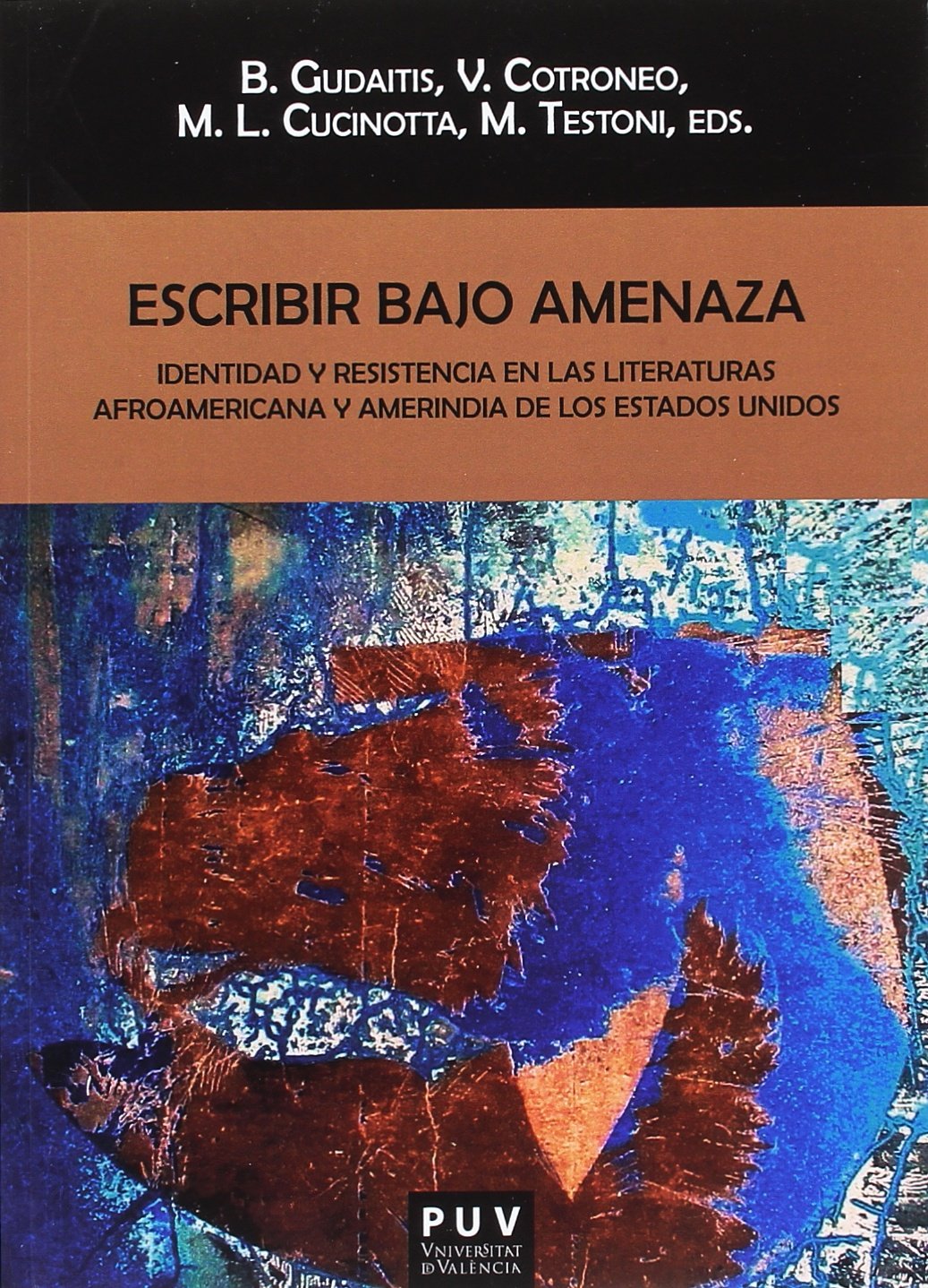 Escribir bajo amenaza : identidad y resistencia en las literaturas afroamericana y amerindia de los Estados Unidos (Biblioteca Javier Coy d'Estudis Nord-Americans, Band 146) Contemporary literature Books