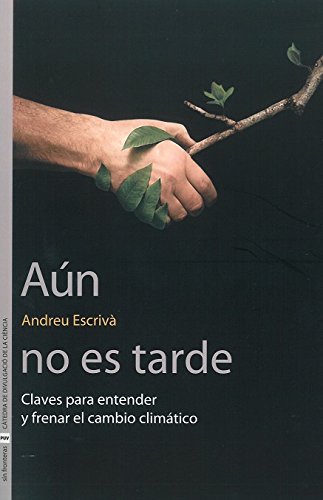 Aún no es tarde : claves para entender y frenar el cambio climático (Sin Fronteras, Band 29) Mathematics