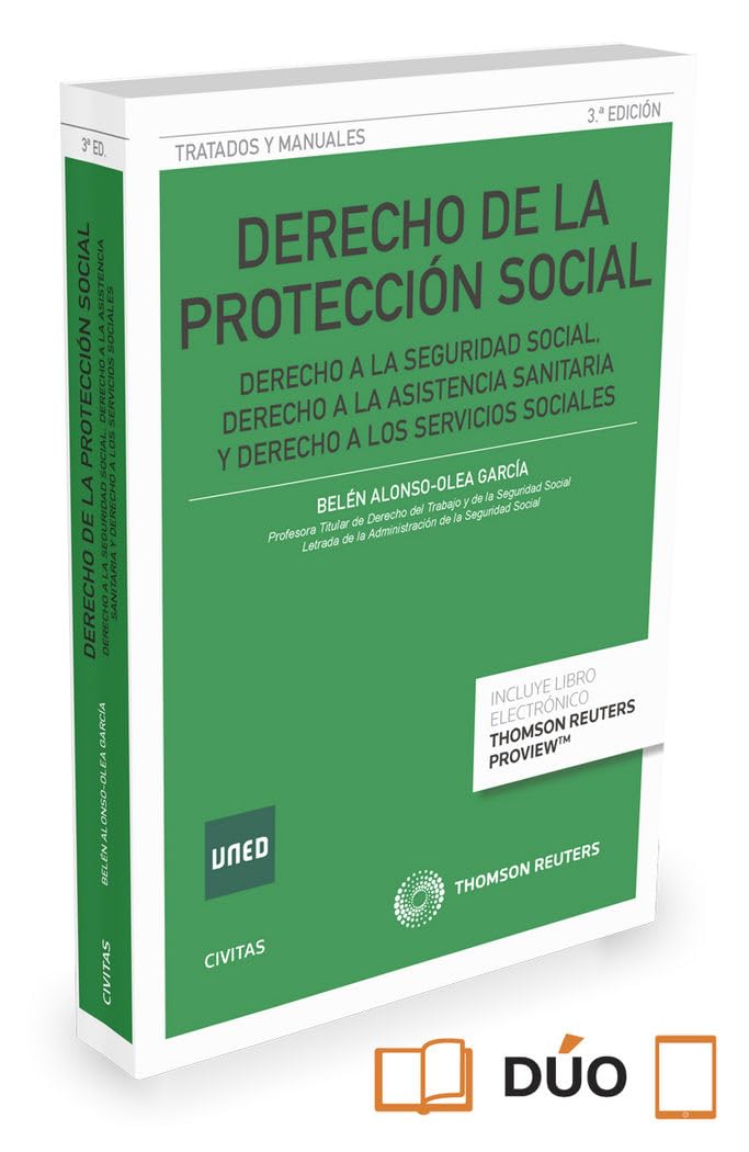 Derecho de la Protección Social (Papel + e-book): DERECHO A LA SEGURIDAD SOCIAL, DERECHO A LA ASISTENCIA SANITARIA Y DERECHO A LOS SERVICIOS SOCIALES (Tratados y Manuales de Derecho) Law