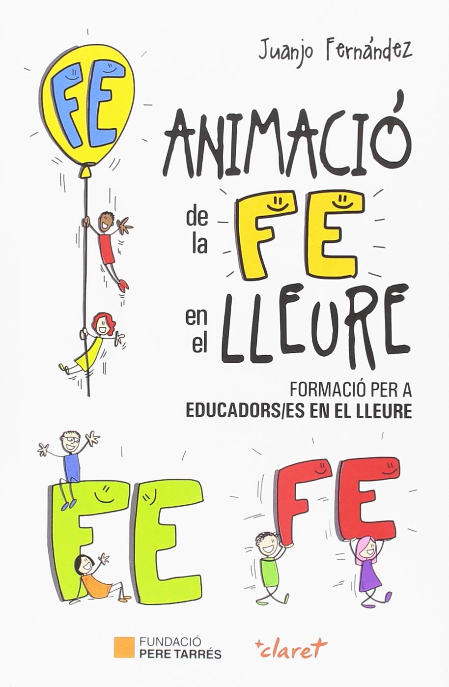 Animació de la fe en el lleure: Formació per educadors/es en el llleure Religion & Esotericism