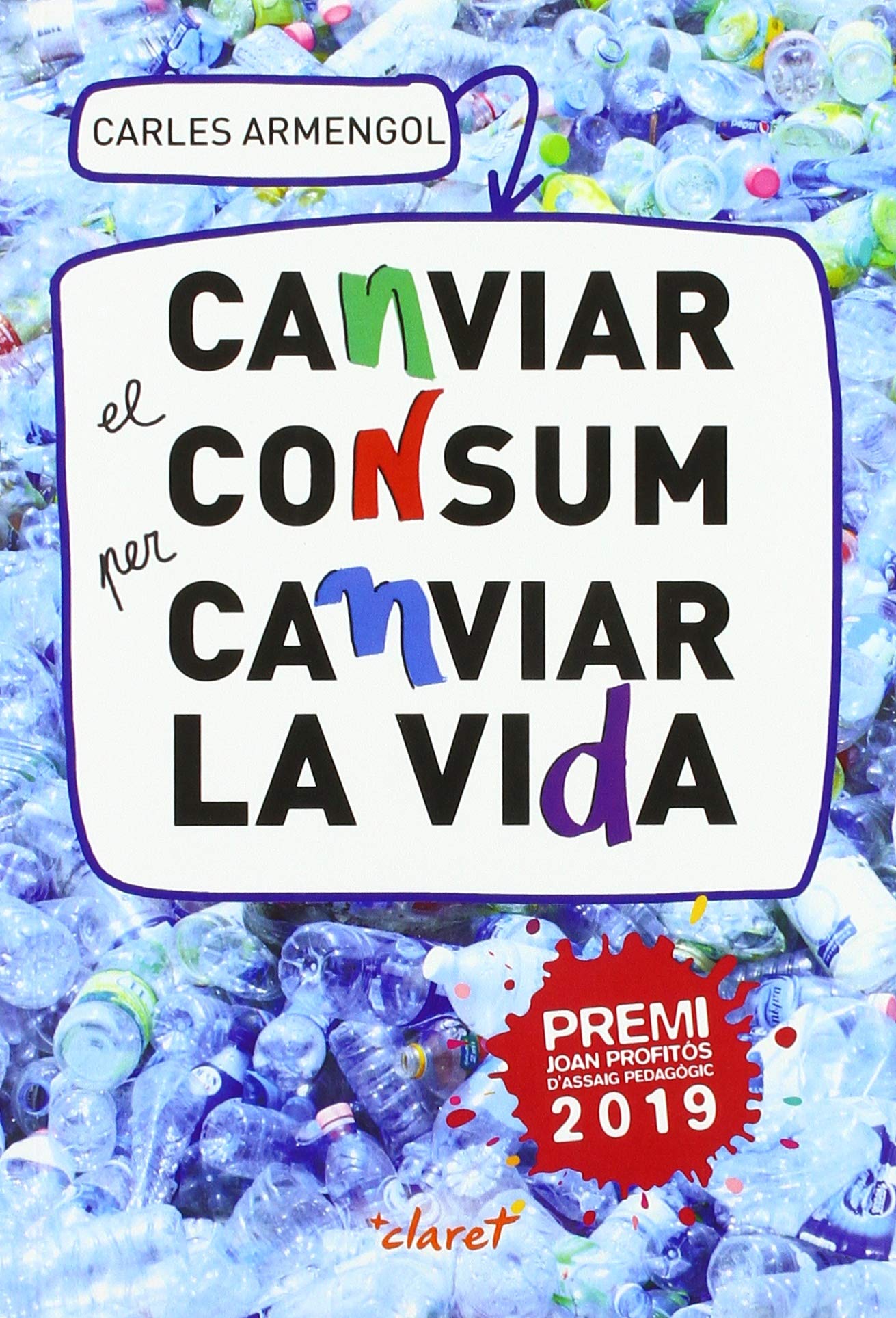 Canviar el consum per canviar la vida: Una proposta educativa i de conversió ecològica book