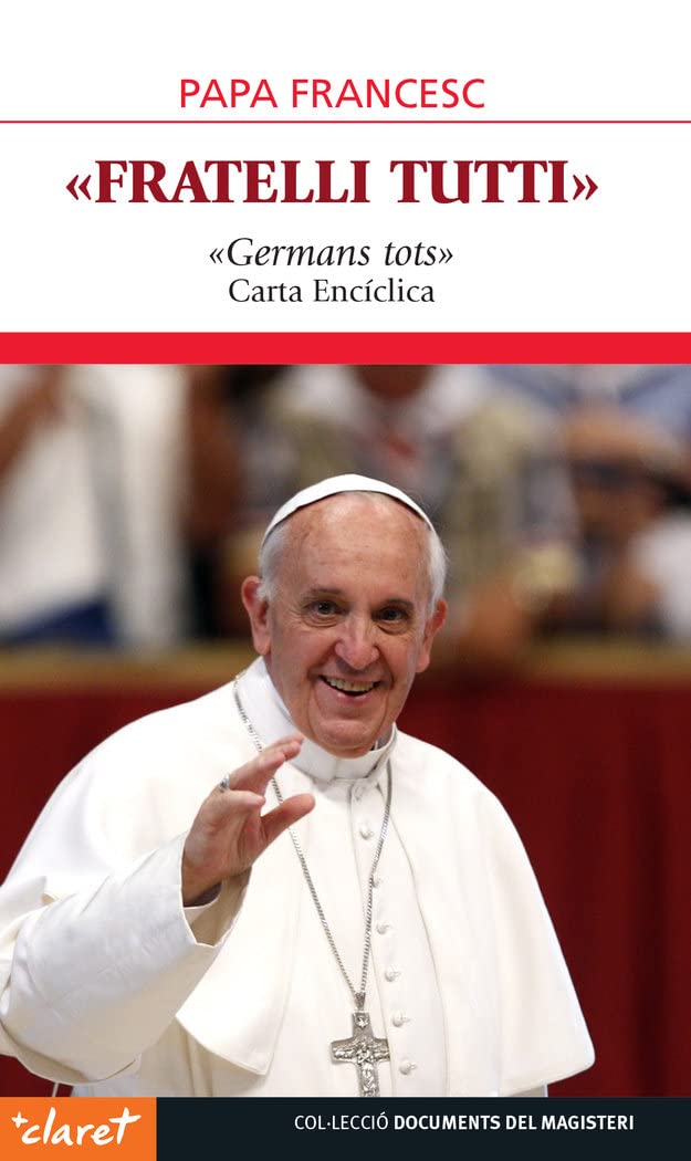 Fratelli Tutti: "Germans tots" Carta Encíclica (Documents del magisteri, Band 71) Business, Finance & Career Books