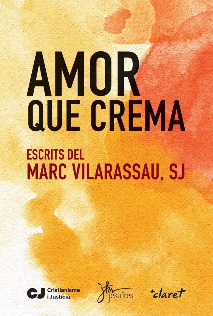 Amor que crema: Escrits del Marc Vilarassau, sj Religion & Esotericism
