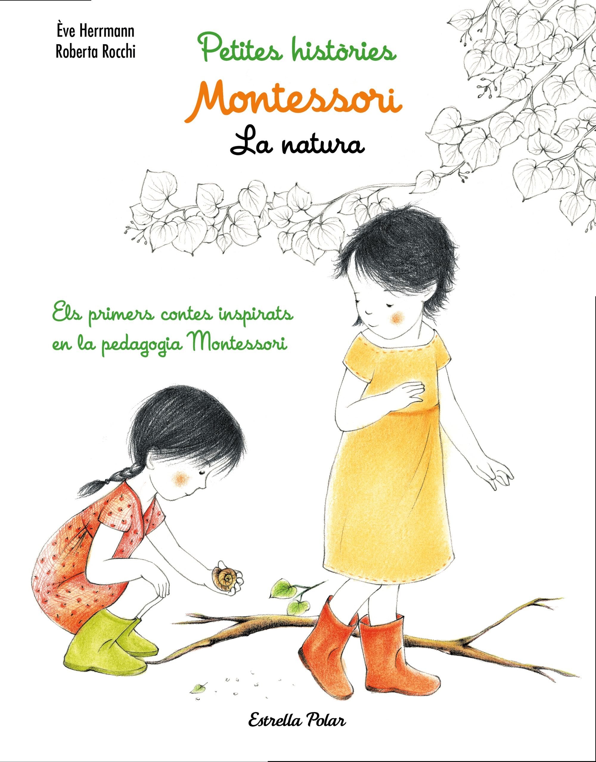 Montessori. Petites històries. La natura: Els primers contes inspirats en la pedagogia Montessori book