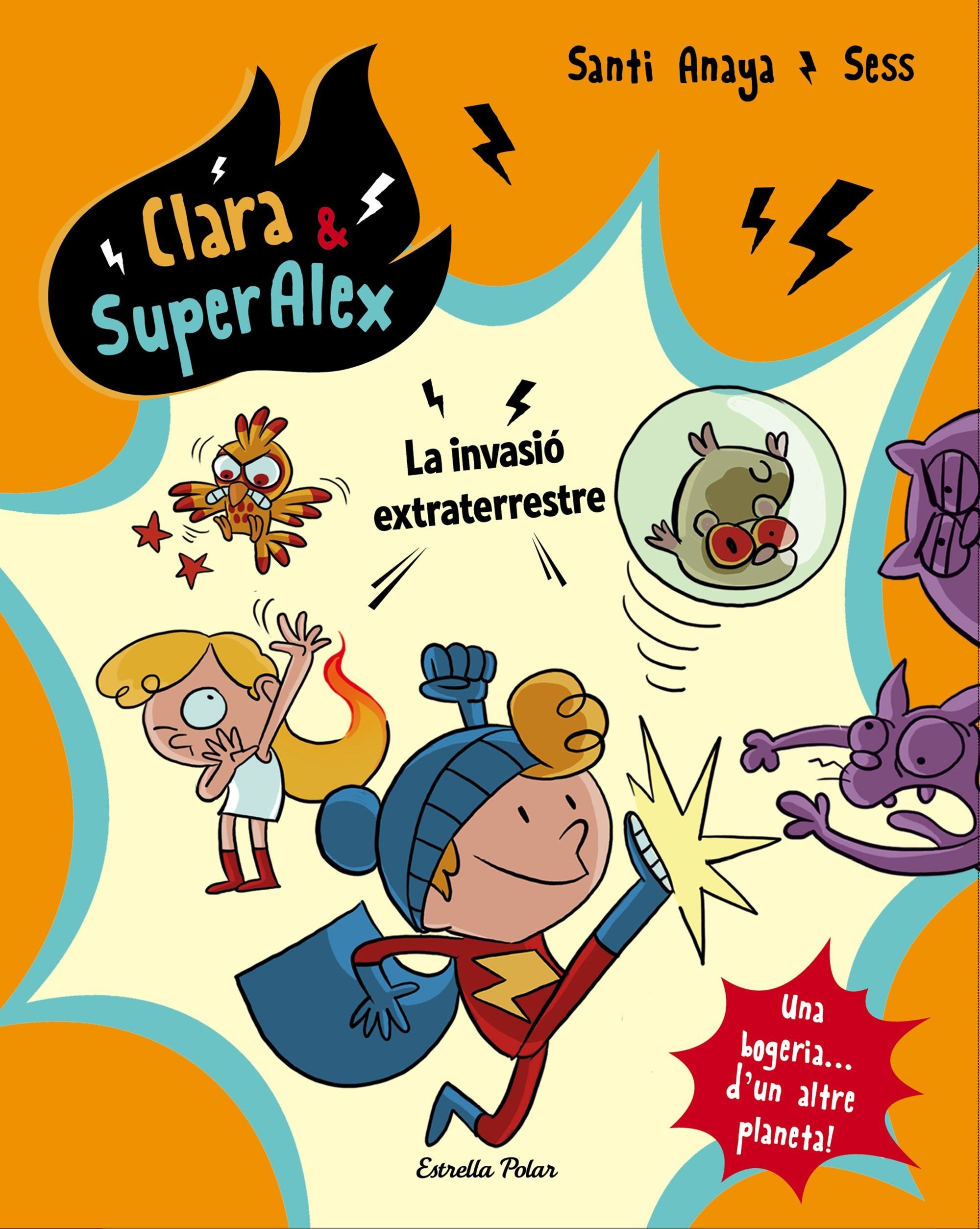 Clara & SuperÀlex. La invasió extraterrestre (Clara & Superalex, Band 3) Novels & Short Stories