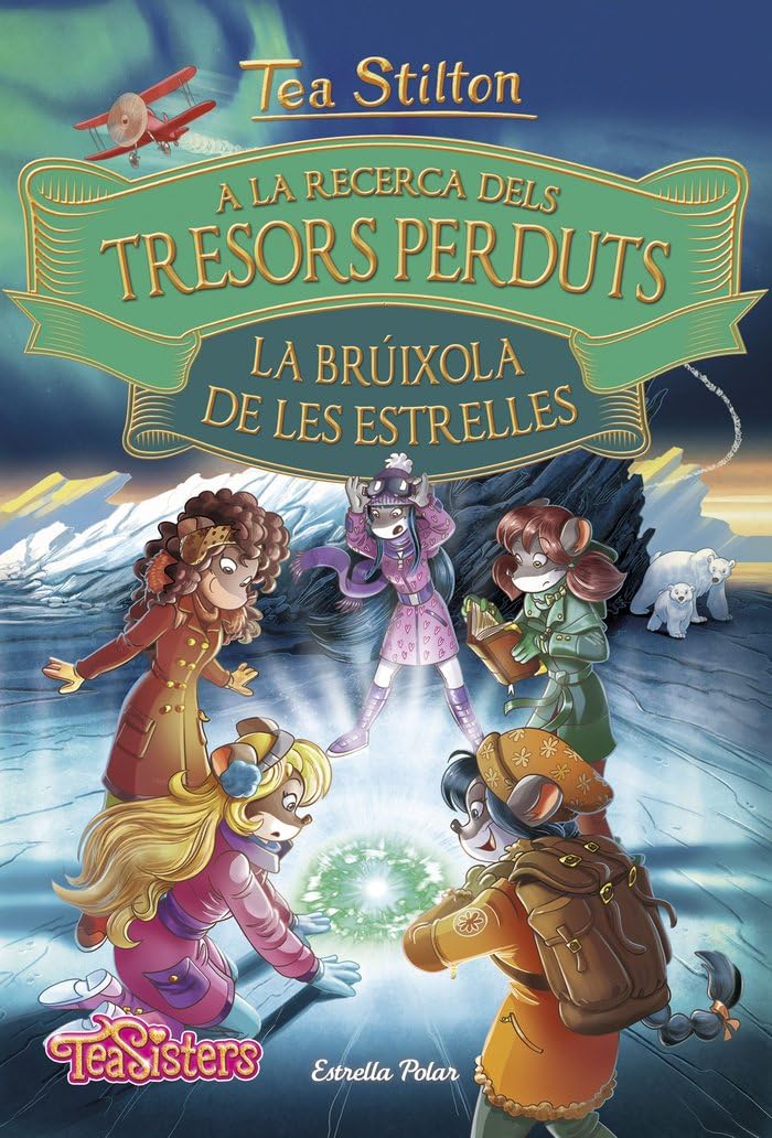 A la recerca dels tresors perduts. La brúixola de les estrelles (Tea Stilton. Llibres especials, Band 2) Social Sciences