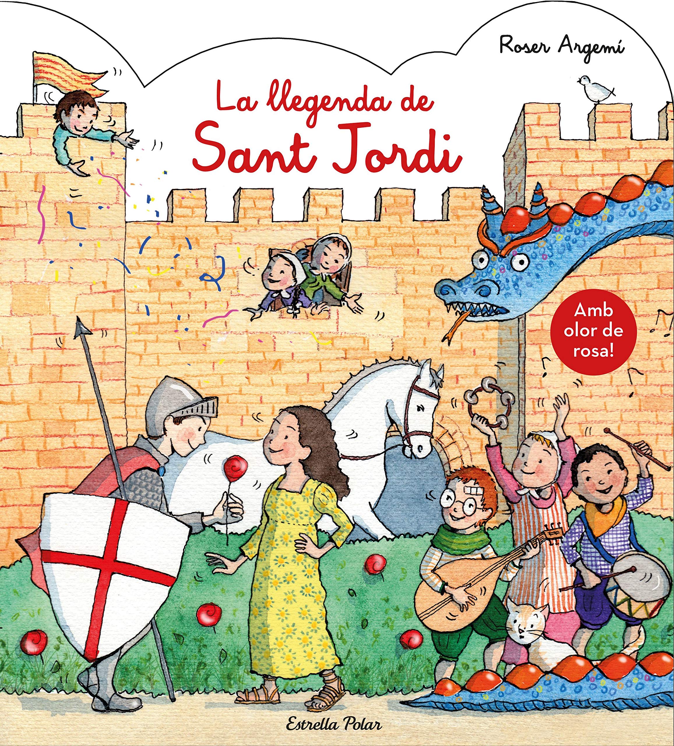 La llegenda de Sant Jordi. Amb olor: Amb olor a rosa! (Llibres de Sant Jordi) Fairy Tales & Legends