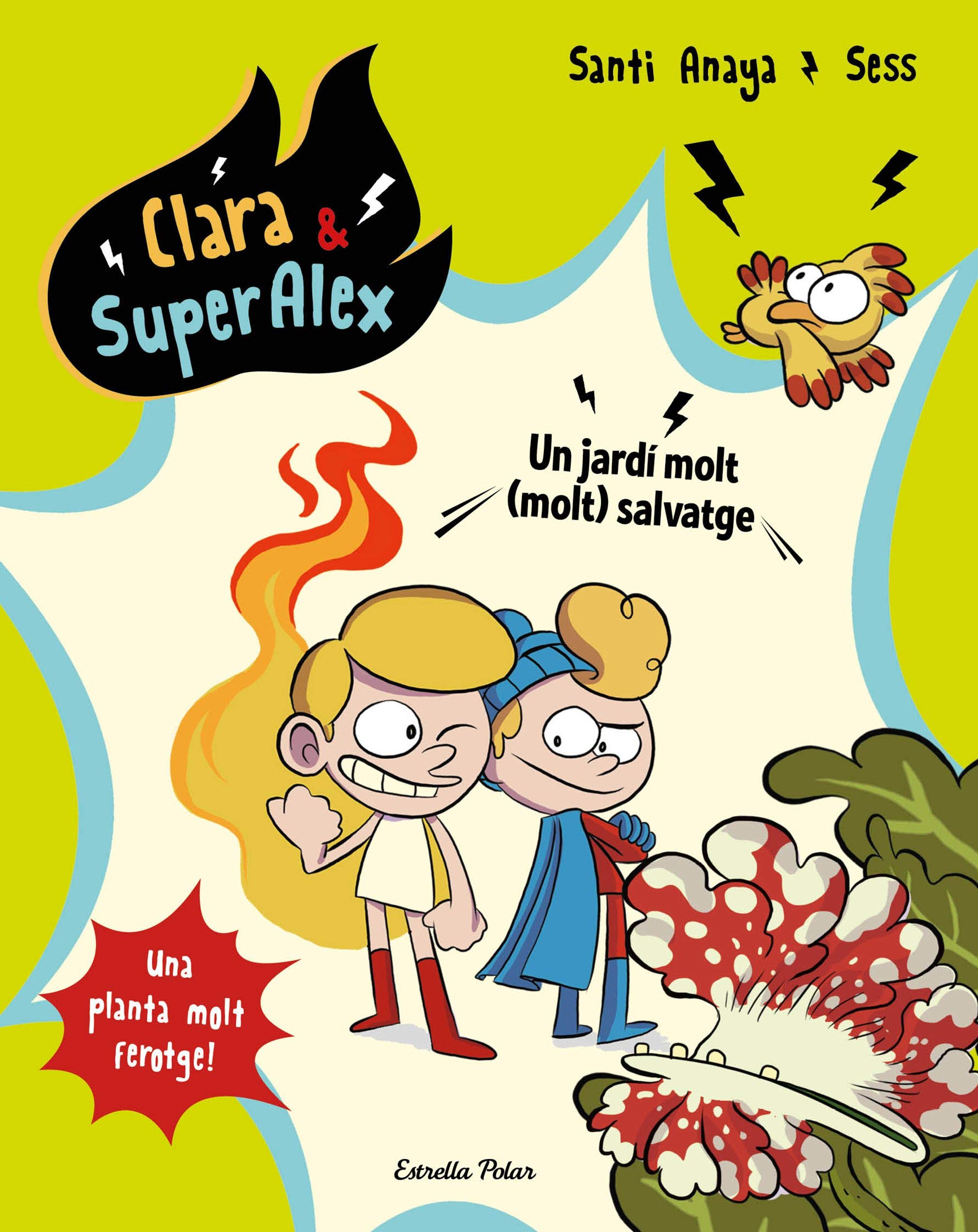 Clara & SuperÀlex 6. Un jardí molt (molt) salvatge: Una planta molt ferotge! book