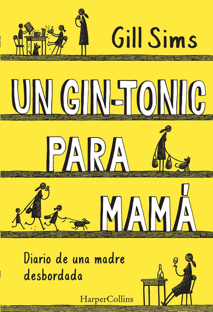 Un gin-tonic para mamá. Diario de una madre desbordada Leisure, Home & Garden