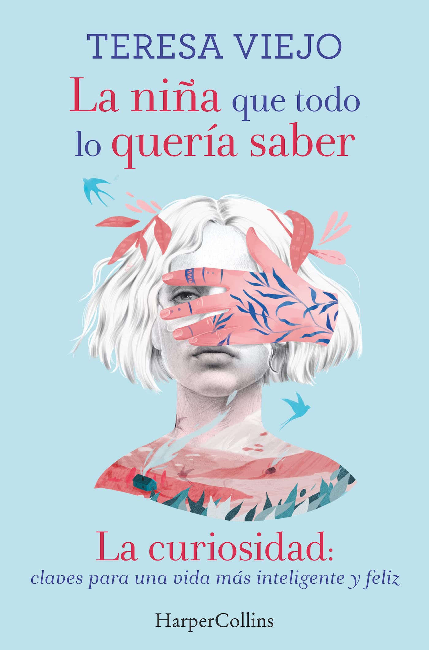 La niña que todo lo quería saber. La curiosidad: claves para una vida más inteligente y feliz: La curiosidad: claves para una vida más inteligente y feliz (HARPERCOLLINS NF) Religion & Esotericism