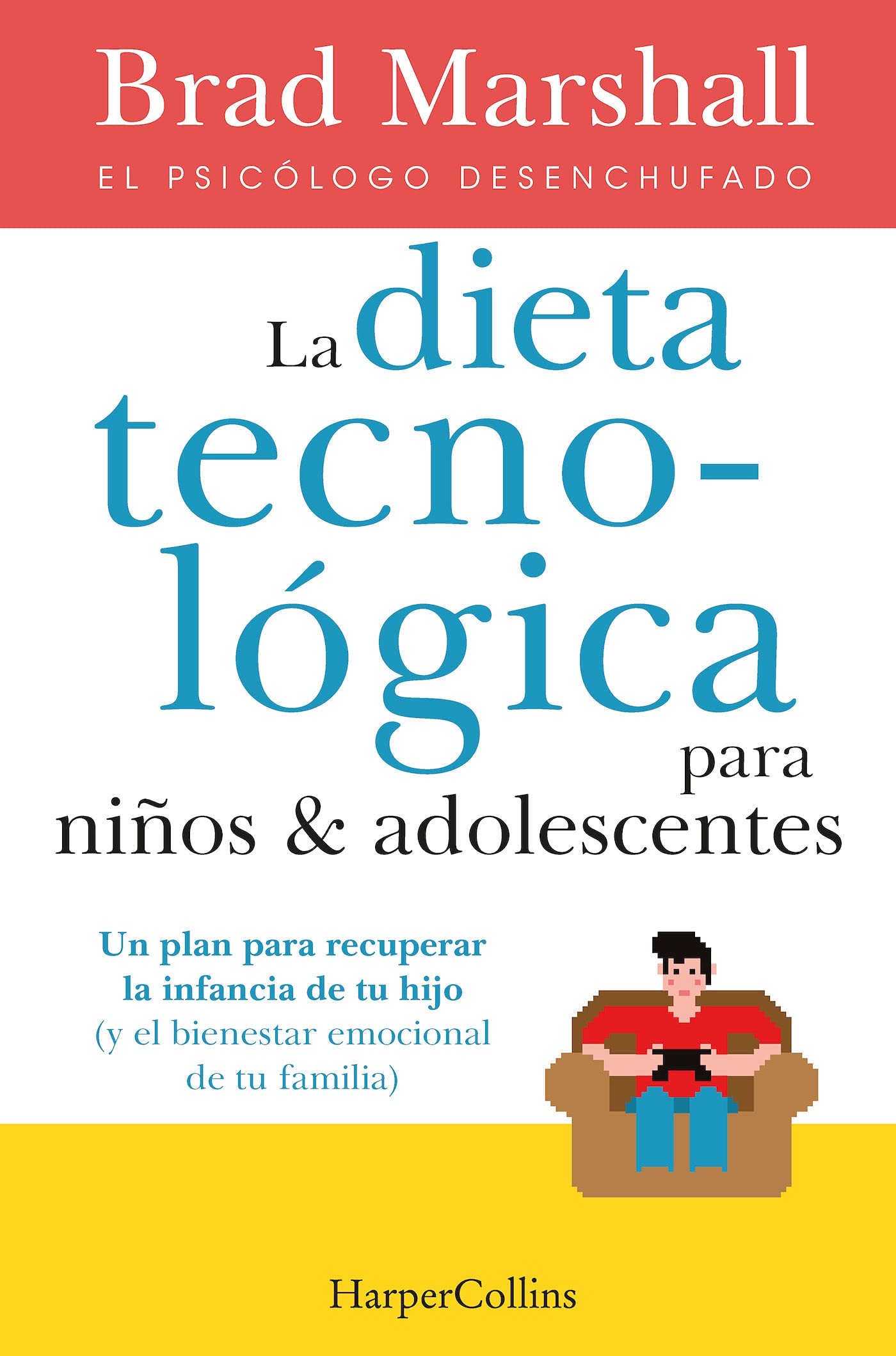 La Dieta tecnológica para niños y adolescentes: (The tech diet for your child & teen - Spanish Edition) (HARPERCOLLINS NF) Medicine