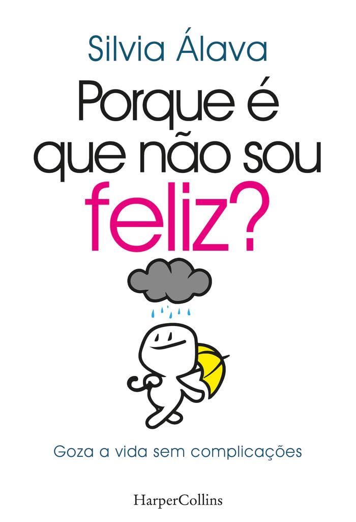 Porque é que não sou feliz?. Goza a vida sem complicações (HARPERCOLLINS PORTUGAL NF) Books