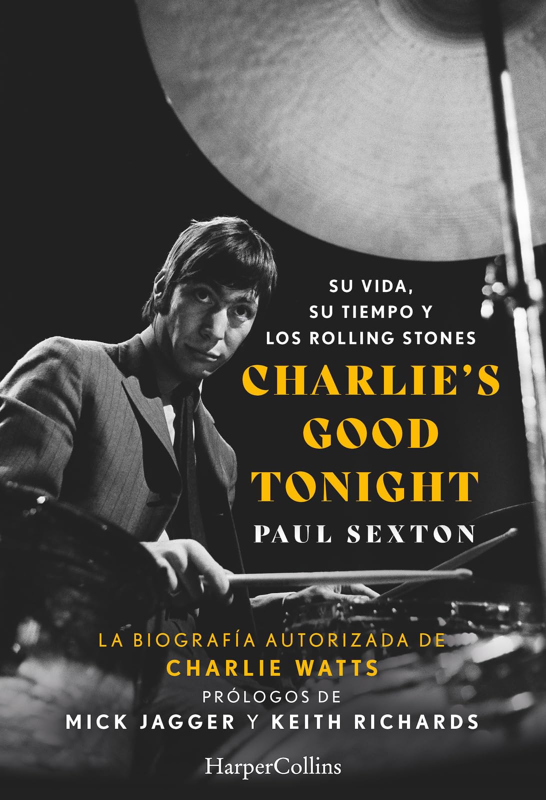 Charlie's Good Tonight (Charlie's Good Tonight): Su vida, su tiempo y los Rolling Stones (The Life, the Times, and the Rolling Stones) (HARPERCOLLINS NF) Pop culture Books