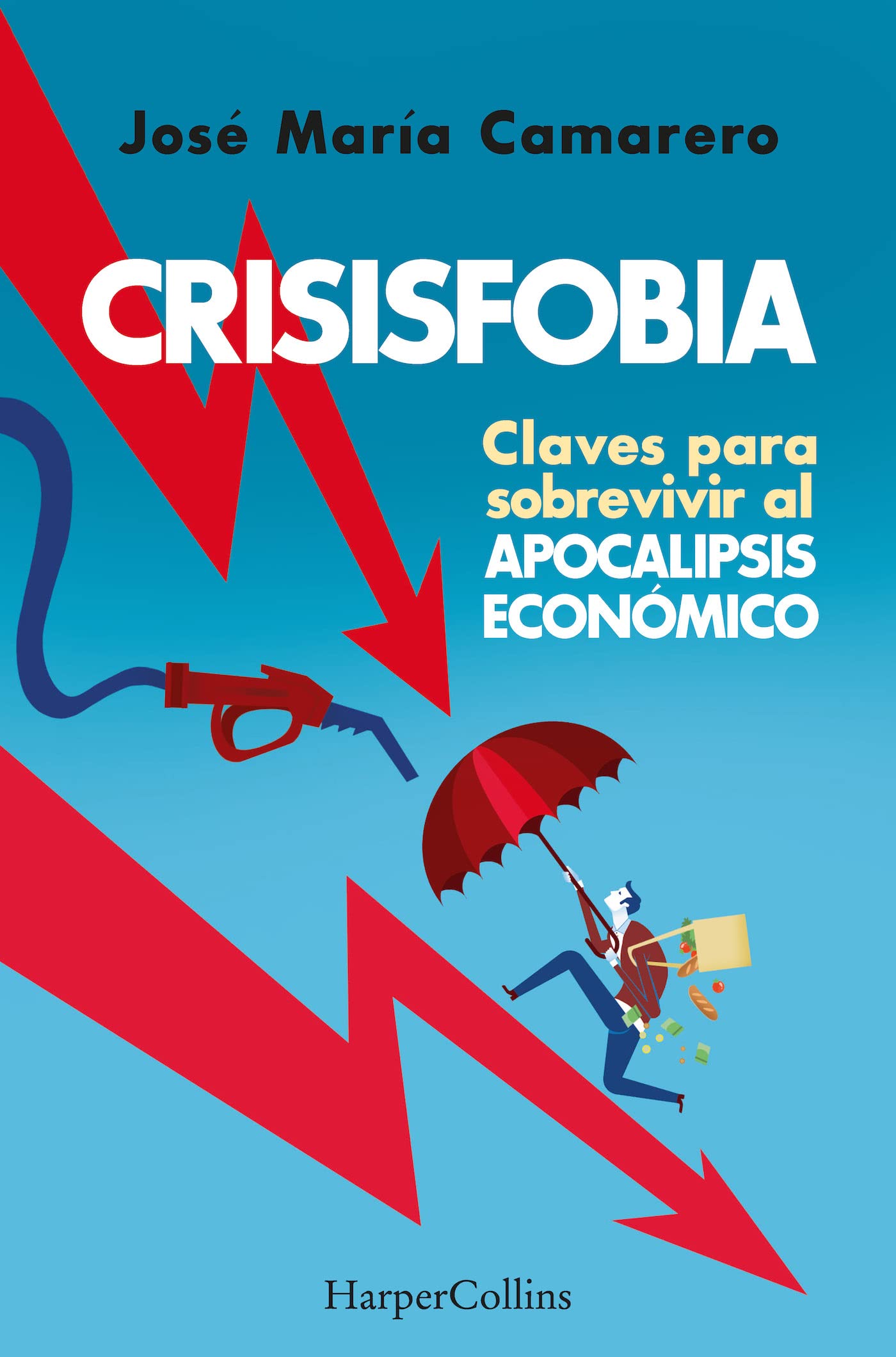 Crisisfobia. Claves para sobrevivir al apocalipsis económico (HarperCollins) Business, Finance & Career
