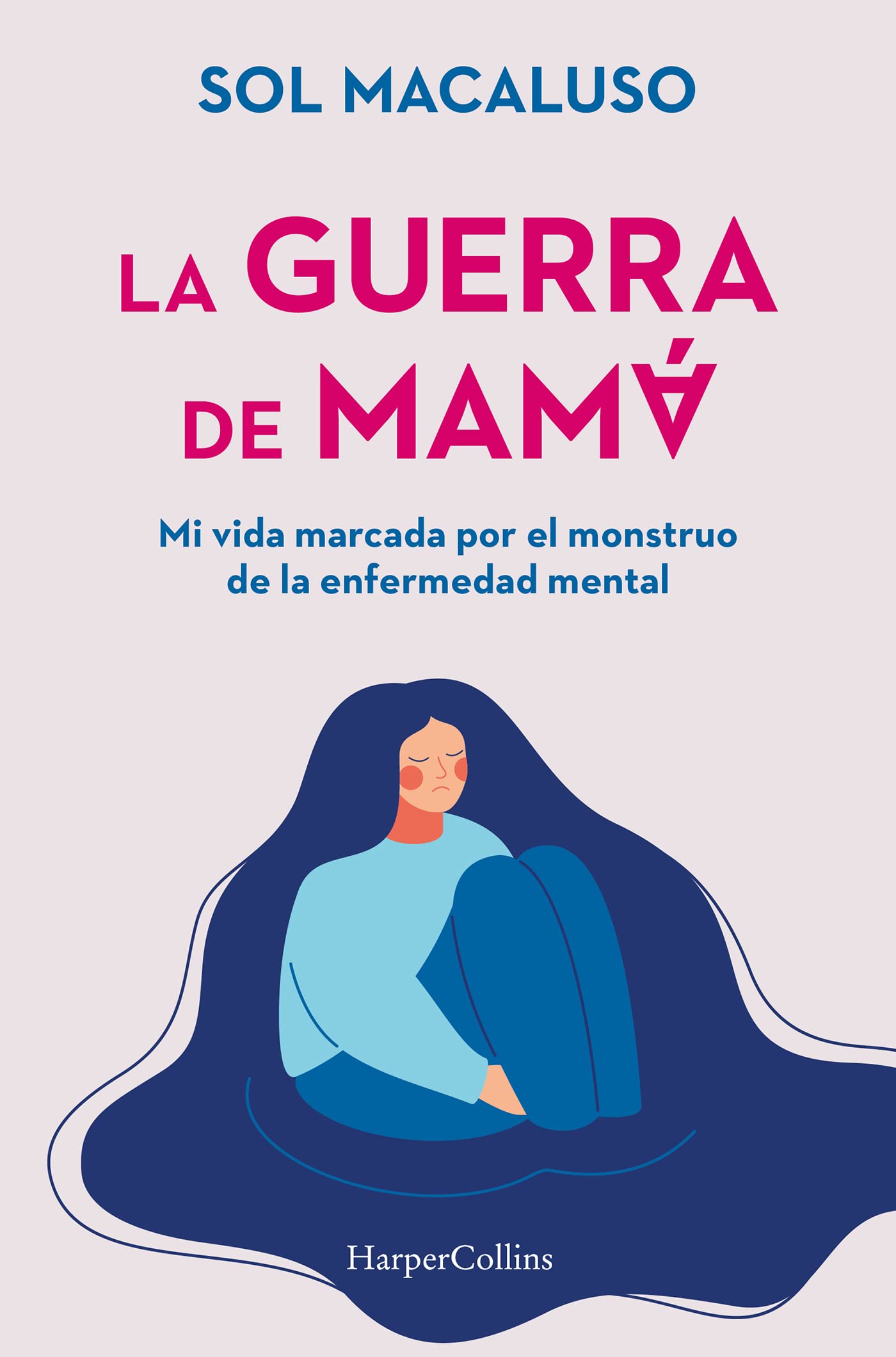 La guerra de mamá. Mi vida marcada por el monstruo de la enfermedad mental book