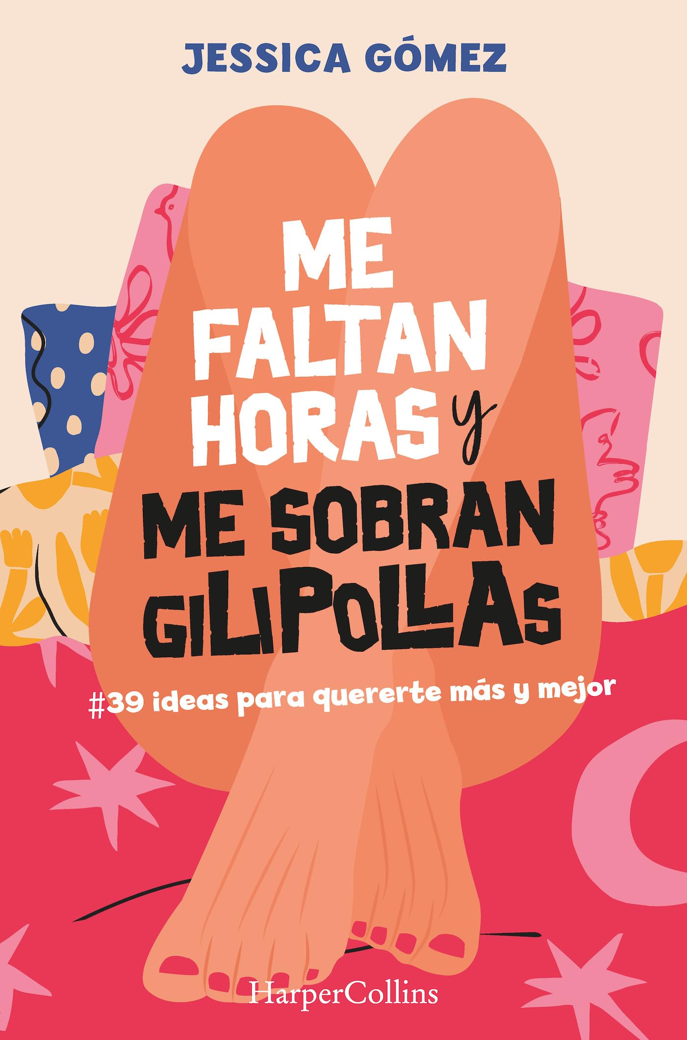 Me faltan horas y me sobran gilipollas. #39 ideas para quererte más y mejor. Lifestyle