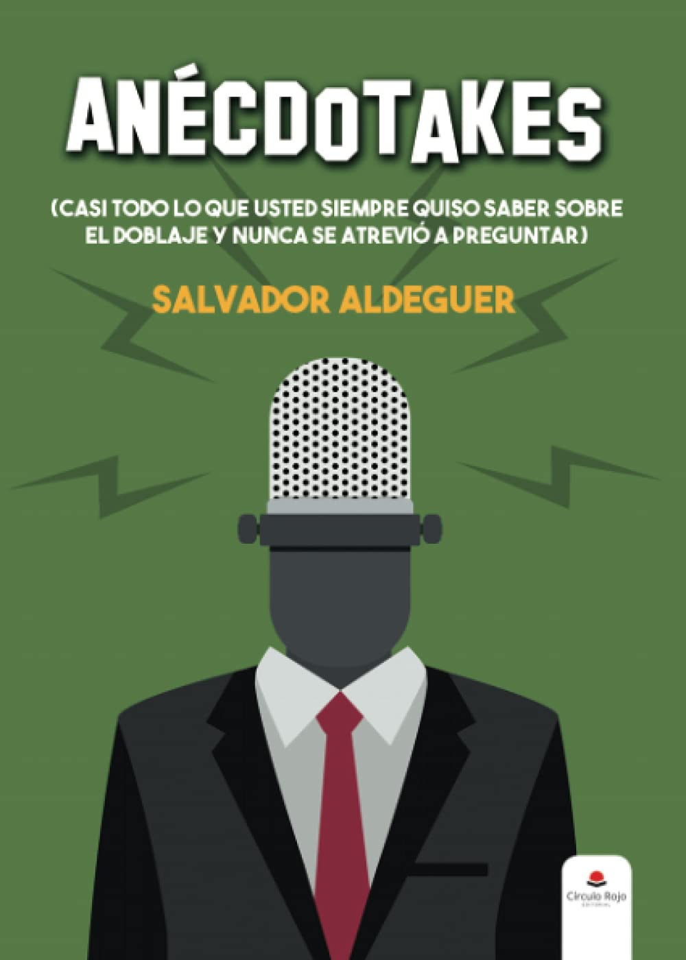 Anécdotakes (casi todo lo que usted siempre quiso saber sobre el doblaje y nunca se atrevió a preguntar) book