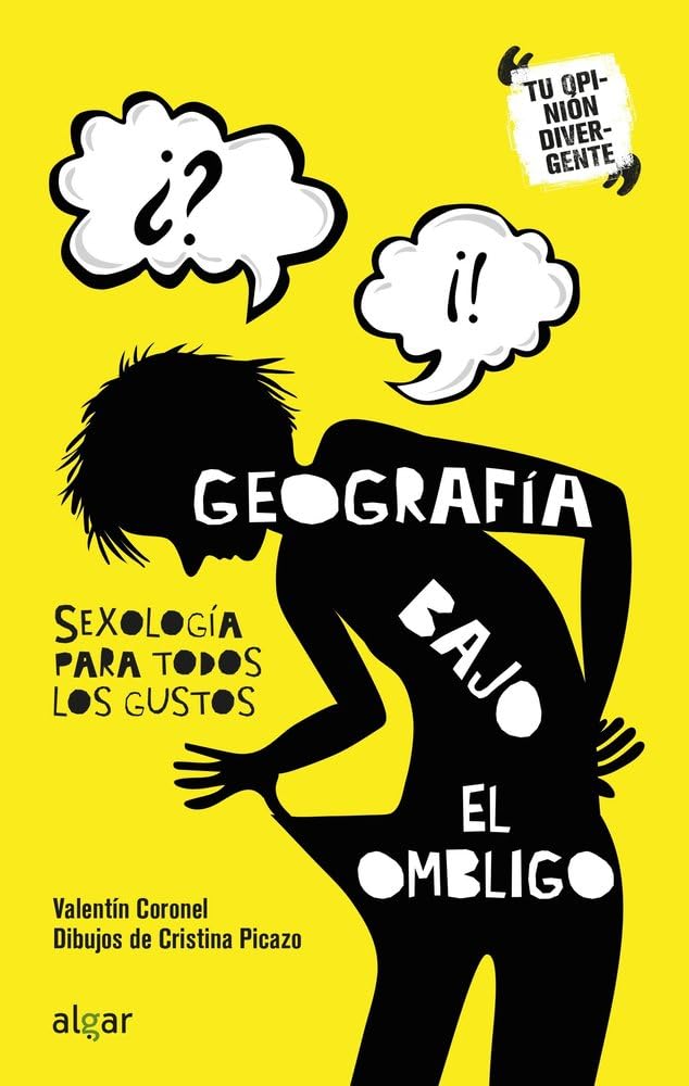 Geografía bajo el ombligo. Sexología para todos los gustos: Sexología para todos los gustos (Tu opinión divergente, Band 2) Young adult books