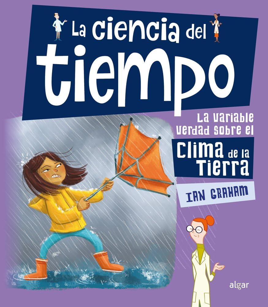 La ciencia del tiempo / The Science of Weather: La Variable Verdad Sobre El Clima De La Tierra book