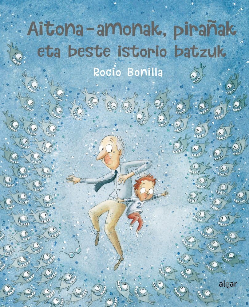 Aitona-amonak, pirañak eta beste istorio batzuk (Álbumes ilustrados, Band 125) Children's books