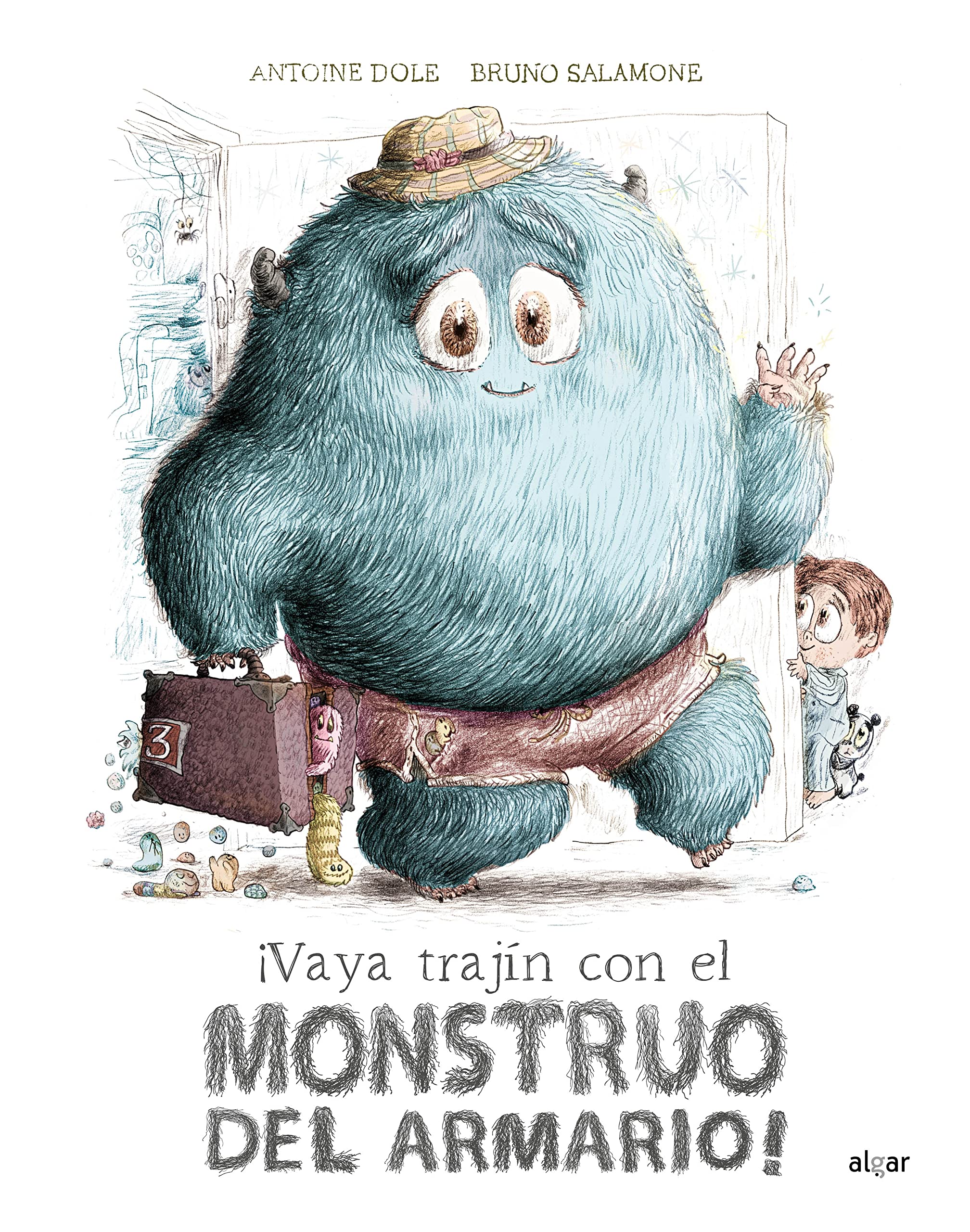¡Vaya trajín con el monstruo del armario!/ What Trouble with the Monster in the Closet! book