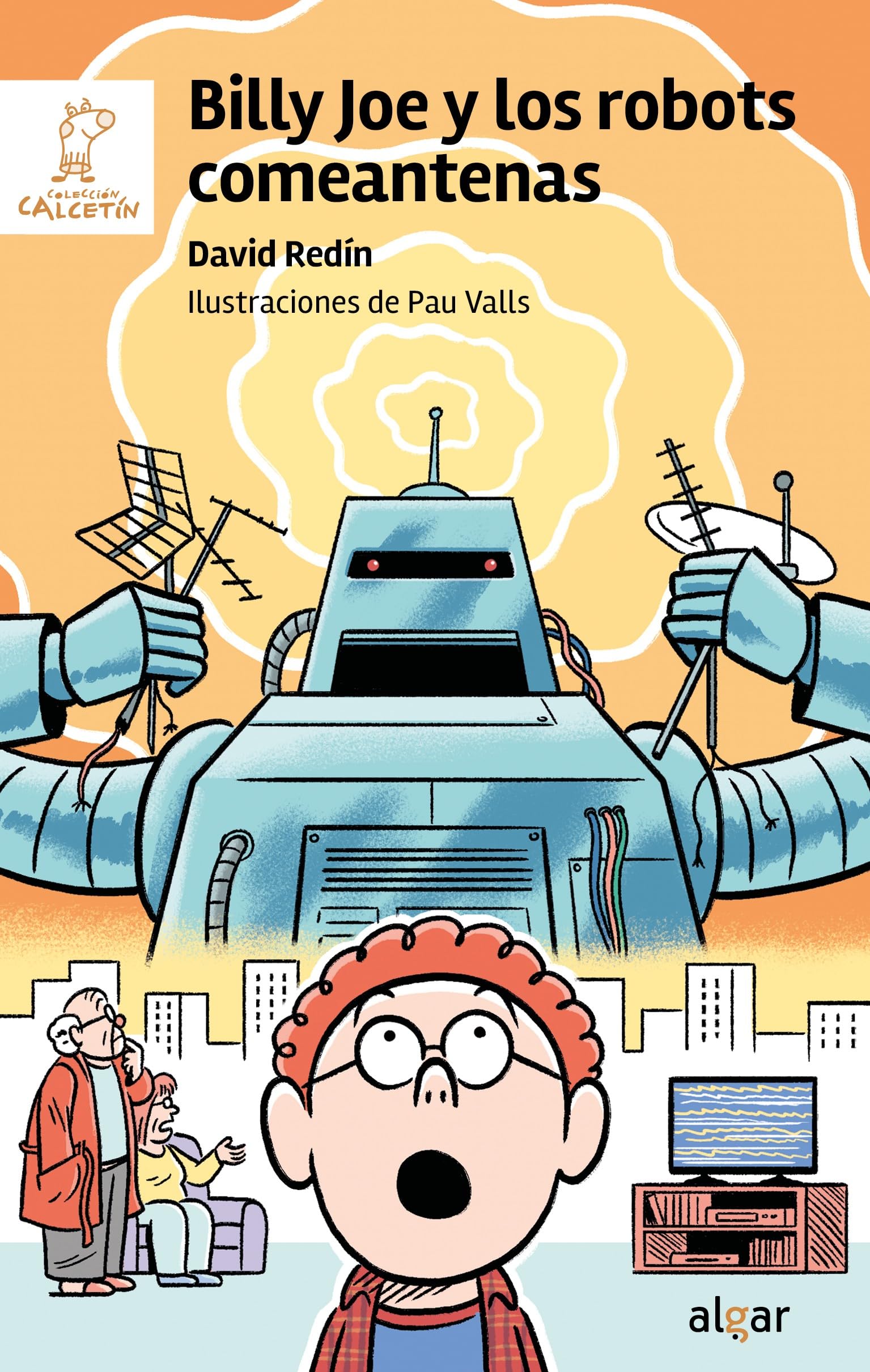 Billy Joe y los robots comeantenas (Calcetín, Band 211) Novels & Short Stories