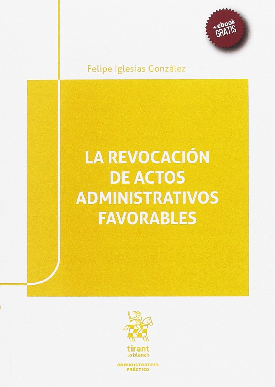 La revocación de actos administrativos favorables (Administrativo práctico) Law