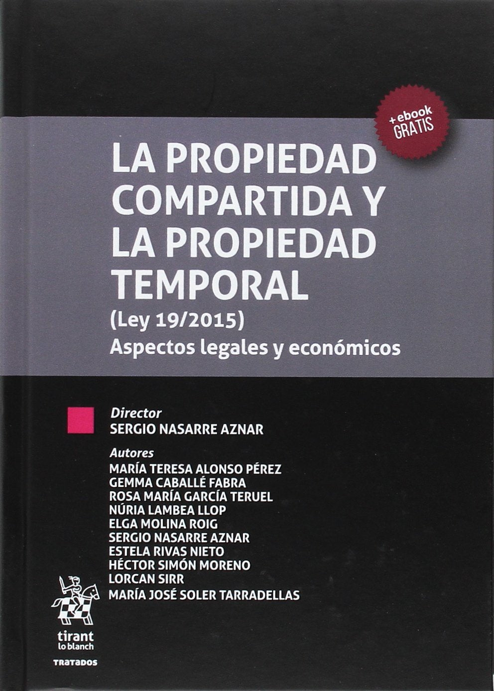 La propiedad compartida y la propiedad temporal, Ley 19-2015 : aspectos legales y económicos (Tratados, Comentarios y Practicas Procesales) Law