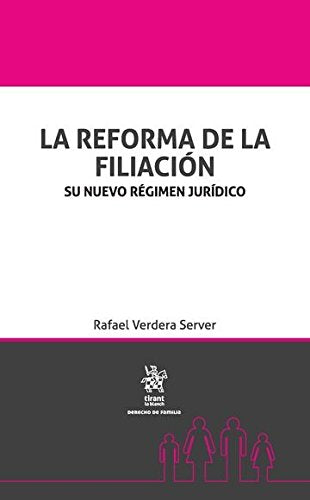 La reforma de la filiación : su nuevo régimen jurídico (Derecho de familia) Law