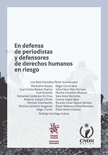 En defensa de periodistas y defensores de derechos humanos en riesgo (Derechos Humanos -México-) Law