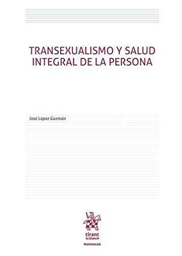 Transexualismo y salud integral de la persona (Manuales de Derecho Civil y Mercantil) Law