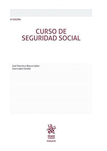 Curso de Seguridad Social (Manuales de Derecho del Trabajo y Seguridad Social) Learning & Reference